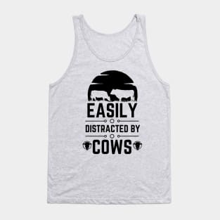 Humorous Farming Saying Joke - Easily Distracted by Cows - Farm Life Cow Lovers Funny Gift Tank Top